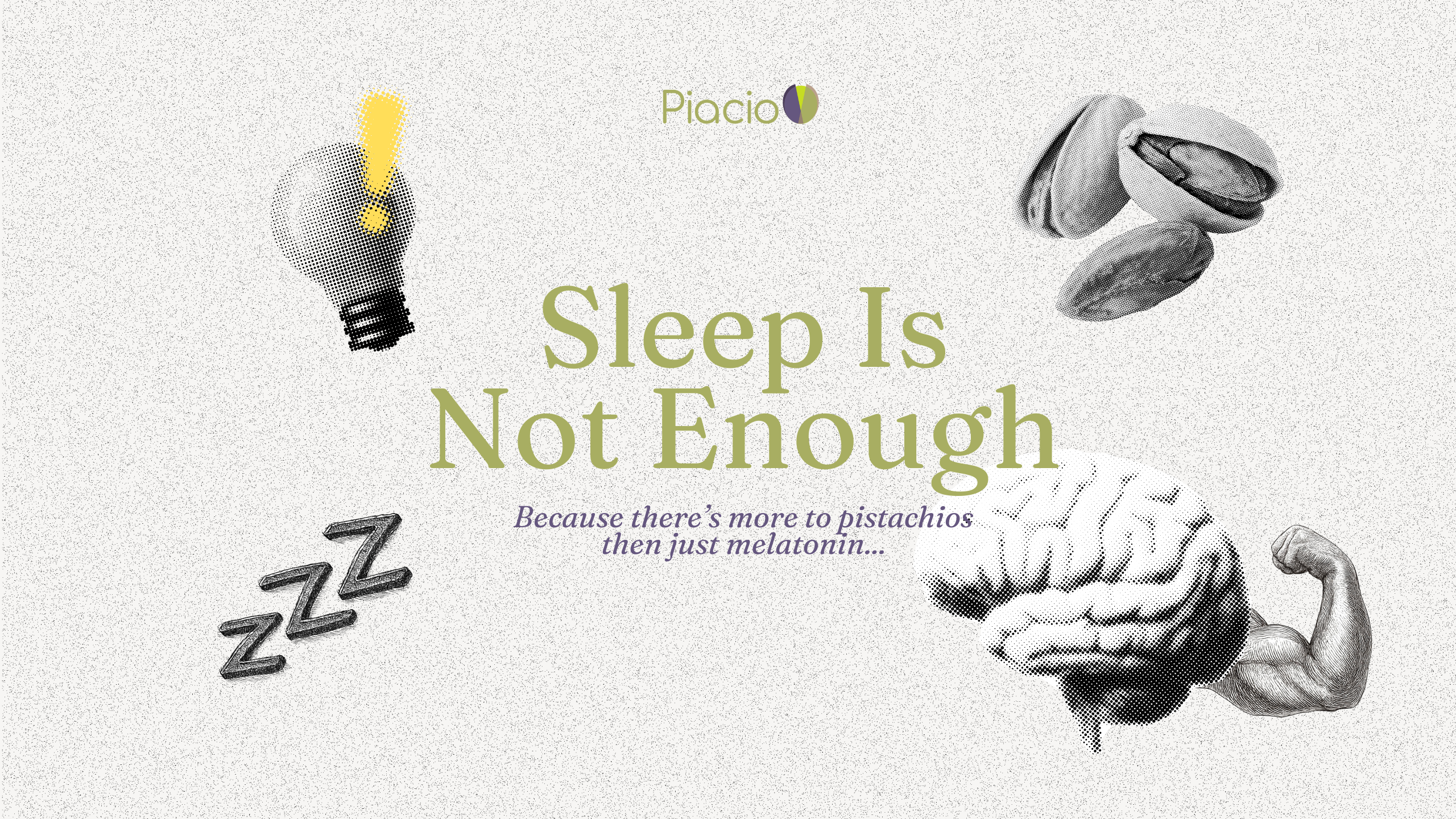 Concept collage featuring pistachios, a brain with a flexed arm, a lightbulb, and “Sleep Is Not Enough – Because there’s more to pistachios than just melatonin” to emphasize cognitive and stress-relief benefits.