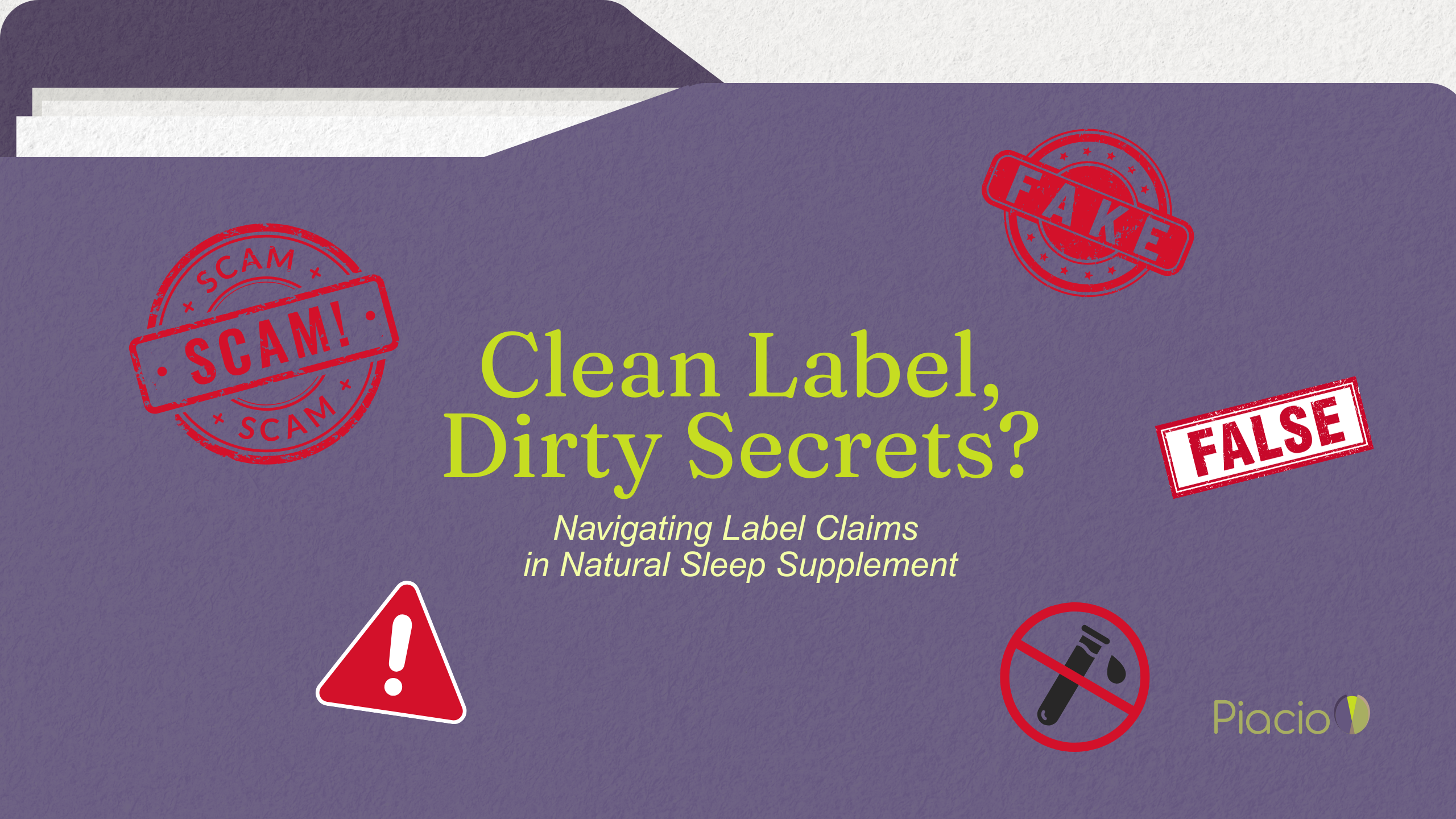 A purple file folder background labeled “Clean Label, Dirty Secrets?” with red “SCAM,” “FAKE,” and “FALSE” stamps, plus warning and test tube icons, and Piacio logo.