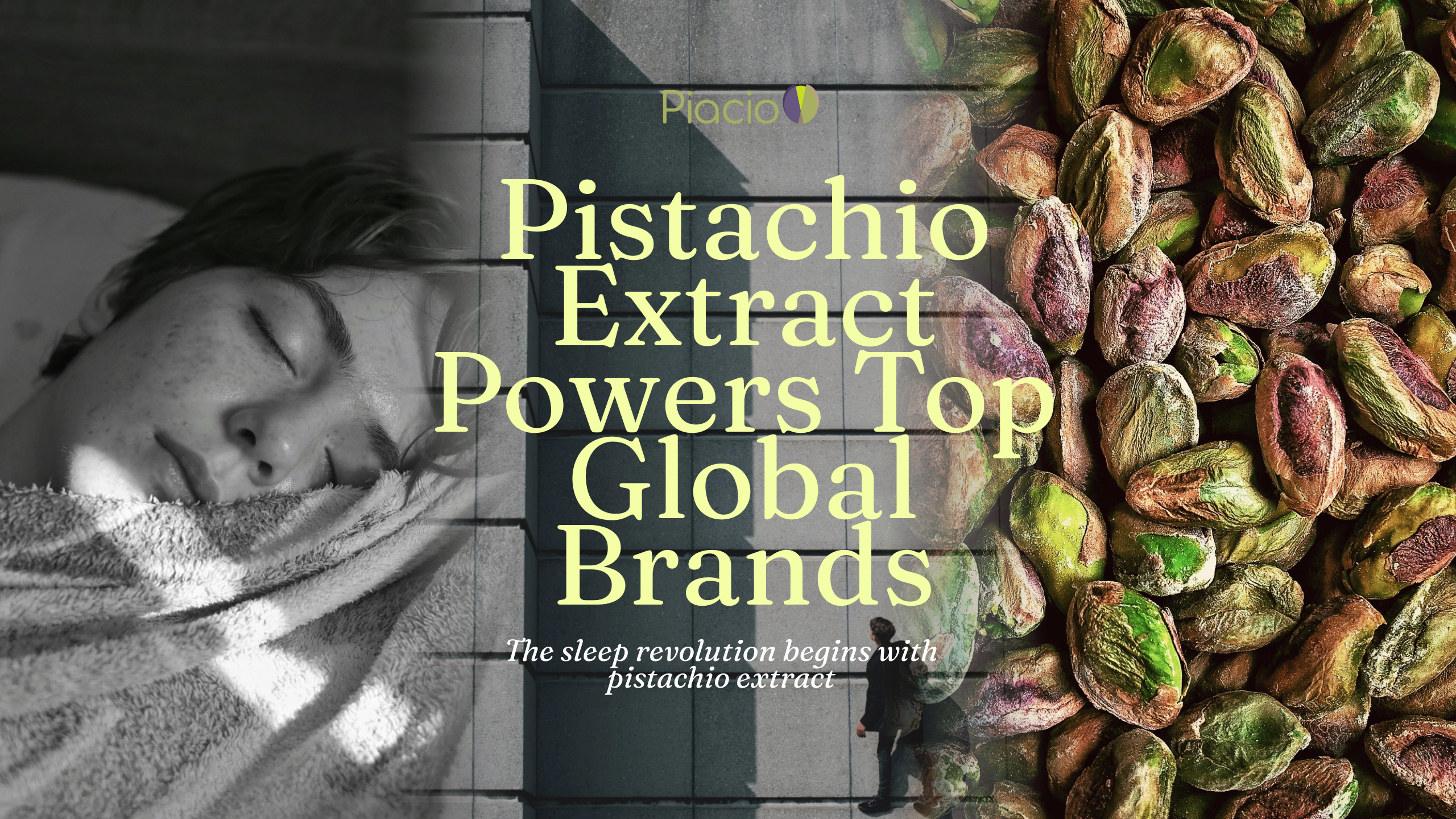Person peacefully sleeping beside close-up pistachio kernels with headline text “Pistachio Extract Powers Top Global Brands” promoting Piacio sleep supplements.